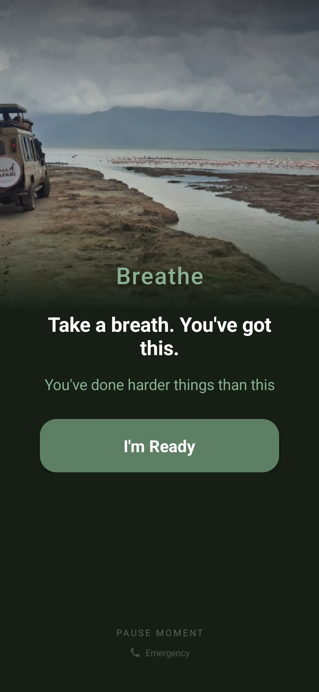 Pause Moment lock screen showing a real personal photo (a lake scene) with the user's own written words ('Take a breath. You've got this.') and the I'm Ready button to begin the pause